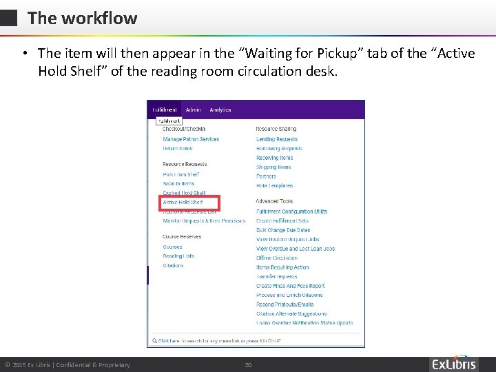 The workflow • The item will then appear in the “Waiting for Pickup” tab