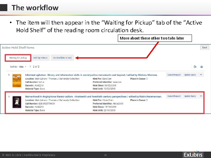 The workflow • The item will then appear in the “Waiting for Pickup” tab