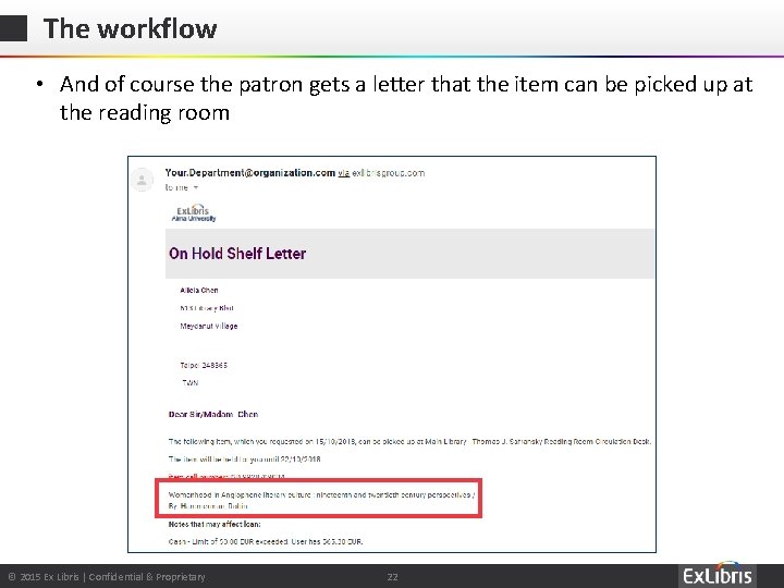 The workflow • And of course the patron gets a letter that the item