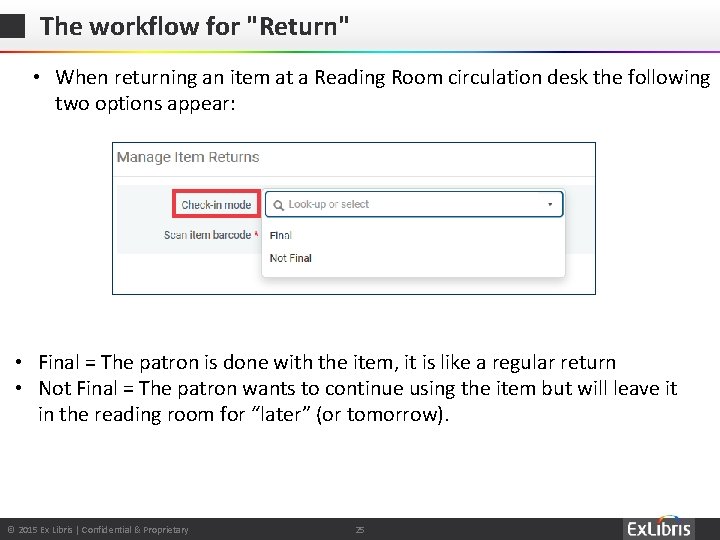 The workflow for "Return" • When returning an item at a Reading Room circulation