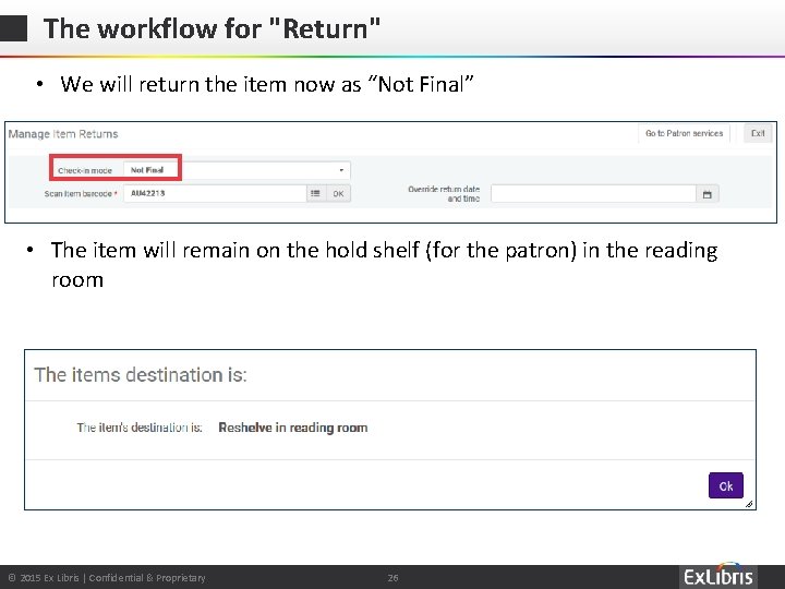 The workflow for "Return" • We will return the item now as “Not Final”