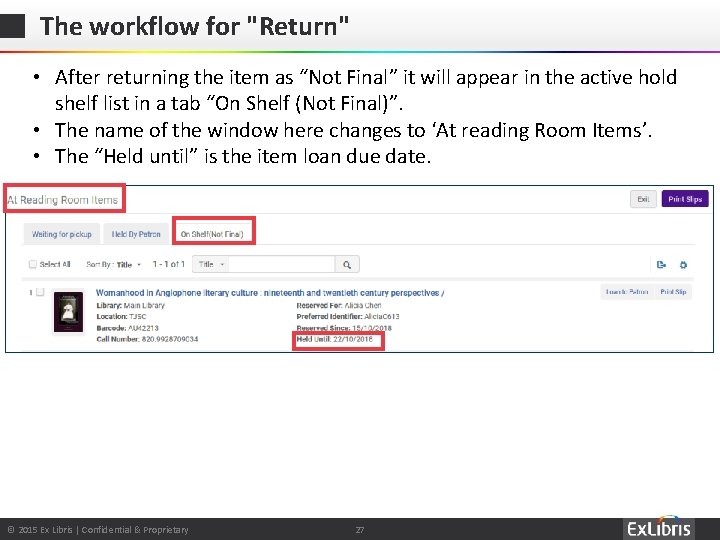 The workflow for "Return" • After returning the item as “Not Final” it will