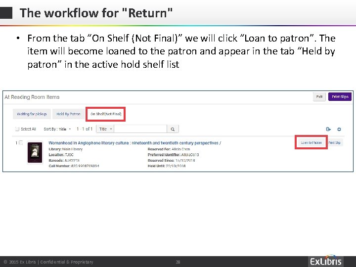 The workflow for "Return" • From the tab “On Shelf (Not Final)” we will