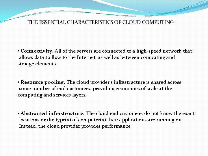  • Connectivity. All of the servers are connected to a high-speed network that