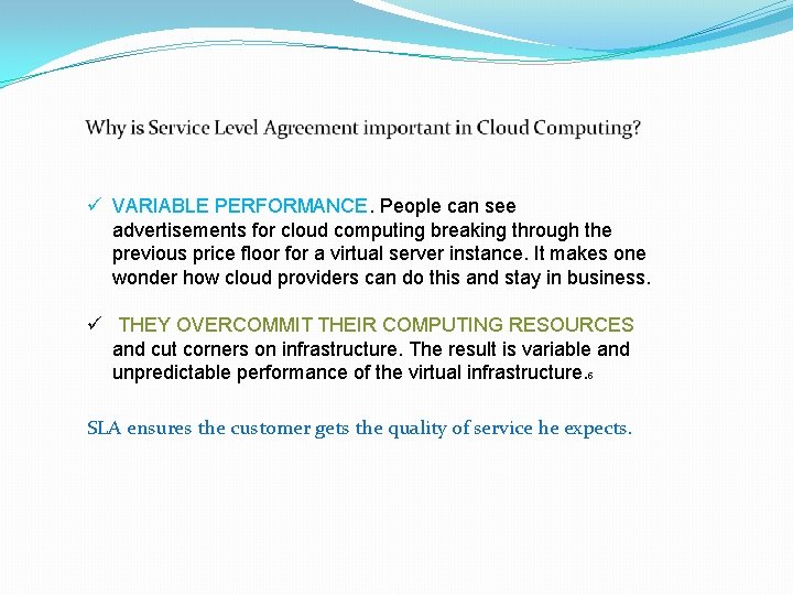 ü VARIABLE PERFORMANCE. People can see advertisements for cloud computing breaking through the previous