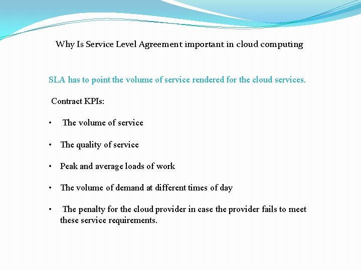 Why Is Service Level Agreement important in cloud computing SLA has to point the