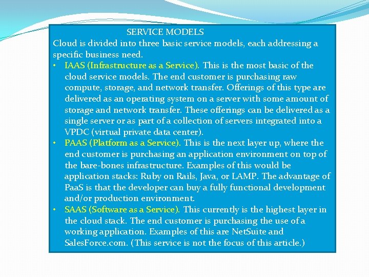 SERVICE MODELS Cloud is divided into three basic service models, each addressing a specific