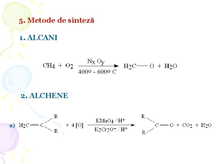 5. Metode de sinteză 1. ALCANI 2. ALCHENE a) 5. Metode de sinteză 1. ALCANI 2. ALCHENE a)