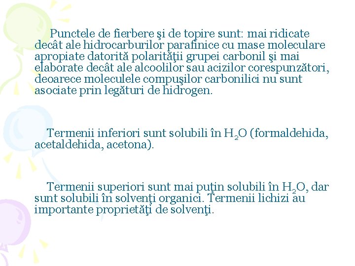 Punctele de fierbere şi de topire sunt: mai ridicate decât ale hidrocarburilor parafinice cu Punctele de fierbere şi de topire sunt: mai ridicate decât ale hidrocarburilor parafinice cu