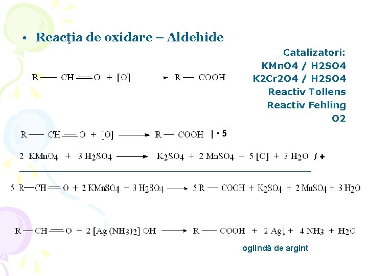 • Reacţia de oxidare – Aldehide Catalizatori: KMn. O 4 / H 2 • Reacţia de oxidare – Aldehide Catalizatori: KMn. O 4 / H 2