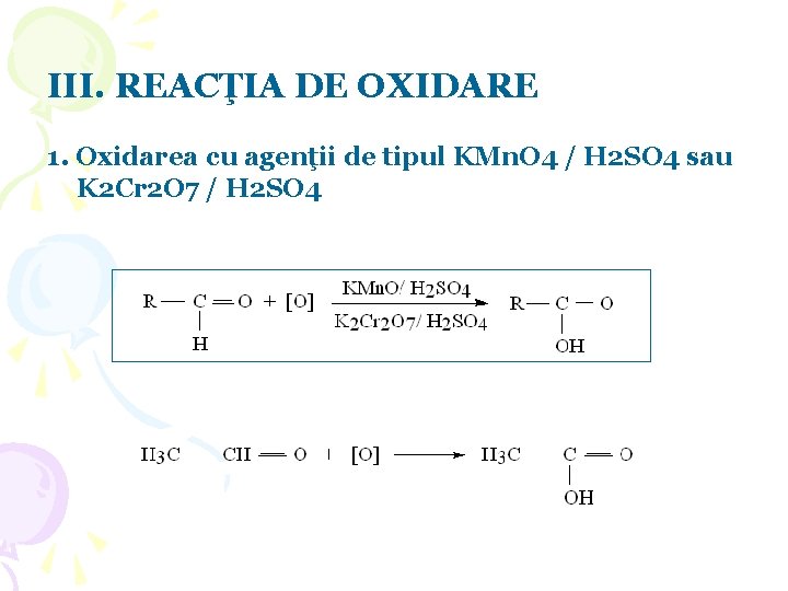 III. REACŢIA DE OXIDARE 1. Oxidarea cu agenţii de tipul KMn. O 4 / III. REACŢIA DE OXIDARE 1. Oxidarea cu agenţii de tipul KMn. O 4 /