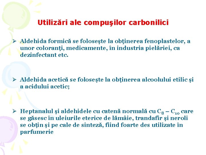 Utilizări ale compuşilor carbonilici Ø Aldehida formică se foloseşte la obţinerea fenoplastelor, a unor Utilizări ale compuşilor carbonilici Ø Aldehida formică se foloseşte la obţinerea fenoplastelor, a unor