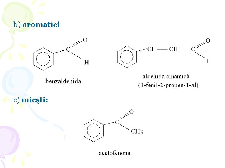 b) aromatici: c) micşti: b) aromatici: c) micşti: