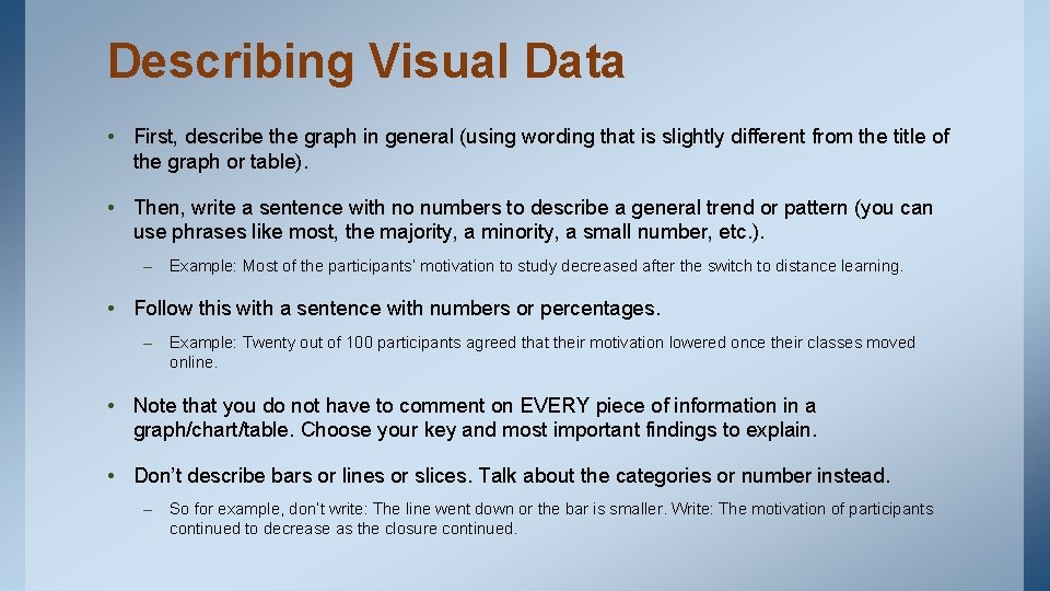 Describing Visual Data • First, describe the graph in general (using wording that is