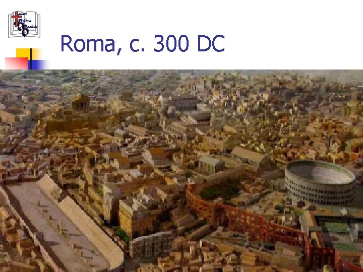 Roma, c. 300 DC 