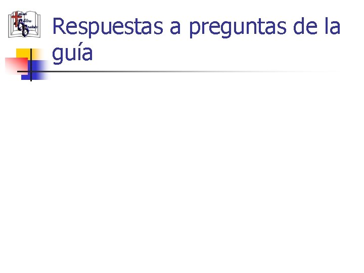 Respuestas a preguntas de la guía 