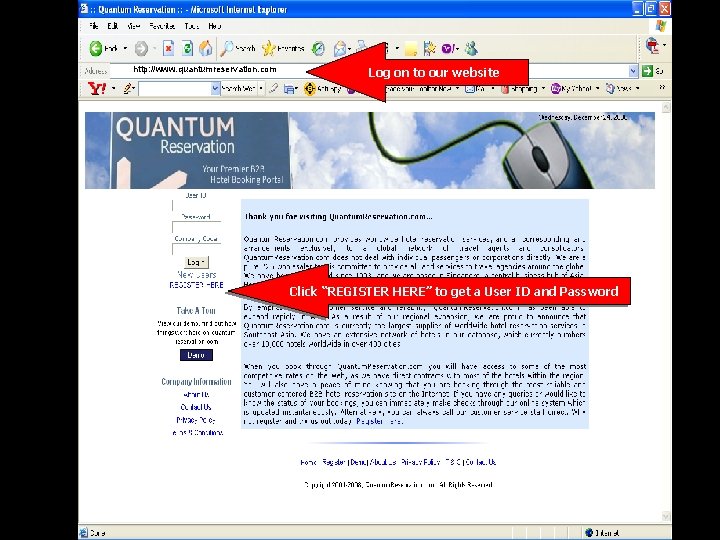http: //www. quantumreservation. com Log on to our website Click “REGISTER HERE” to get