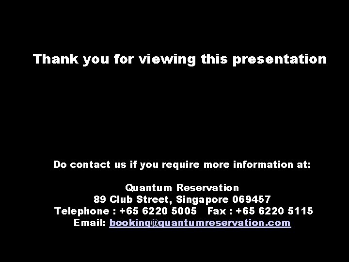 Thank you for viewing this presentation Do contact us if you require more information