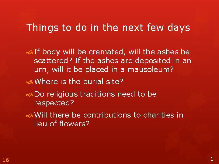 Things to do in the next few days If body will be cremated, will