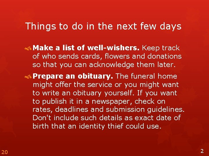 Things to do in the next few days Make a list of well-wishers. Keep