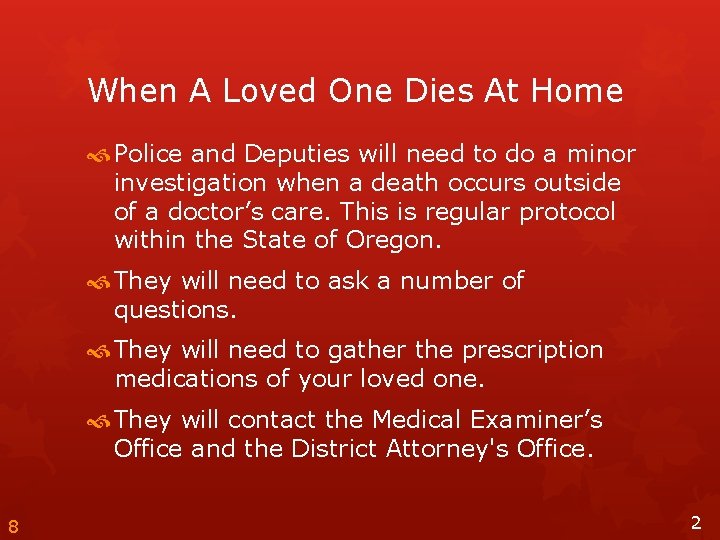 When A Loved One Dies At Home Police and Deputies will need to do