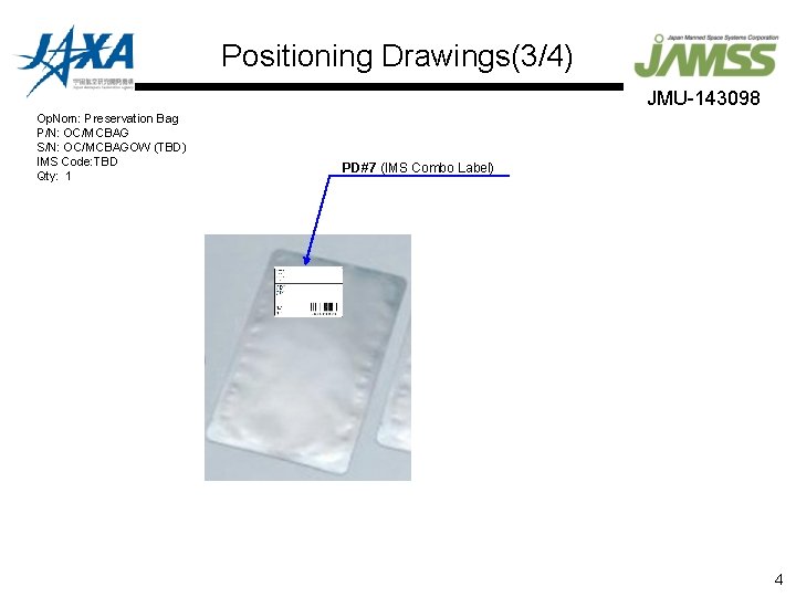 Positioning Drawings(3/4) JMU-143098 Op. Nom: Preservation Bag P/N: OC/MCBAG S/N: OC/MCBAGOW (TBD) IMS Code: