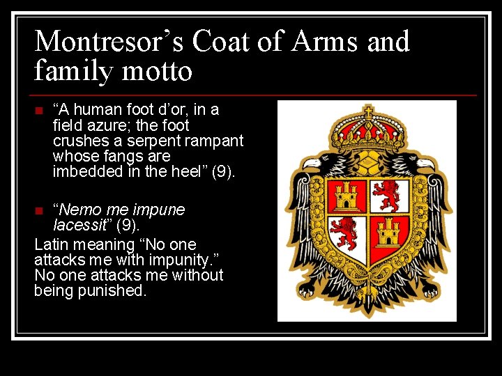 Montresor’s Coat of Arms and family motto n “A human foot d’or, in a