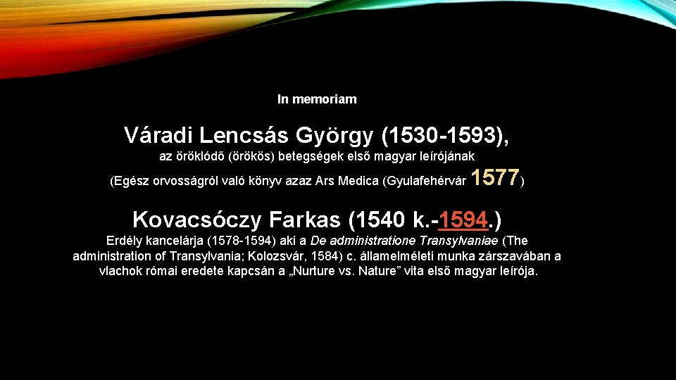 In memoriam Váradi Lencsás György (1530 -1593), az öröklódő (örökös) betegségek első magyar leírójának