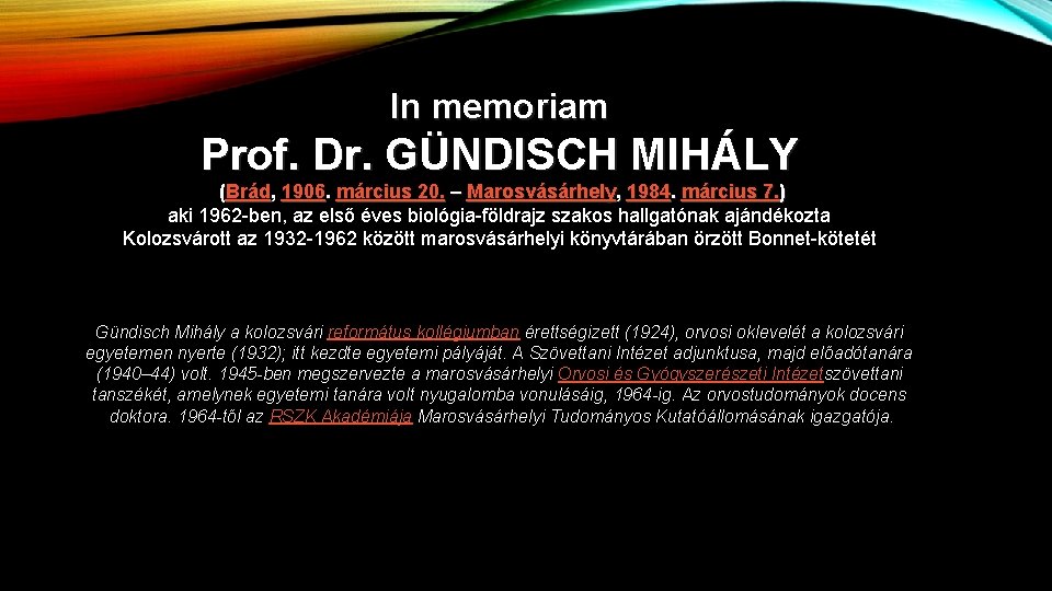 In memoriam Prof. Dr. GÜNDISCH MIHÁLY (Brád, 1906. március 20. – Marosvásárhely, 1984. március