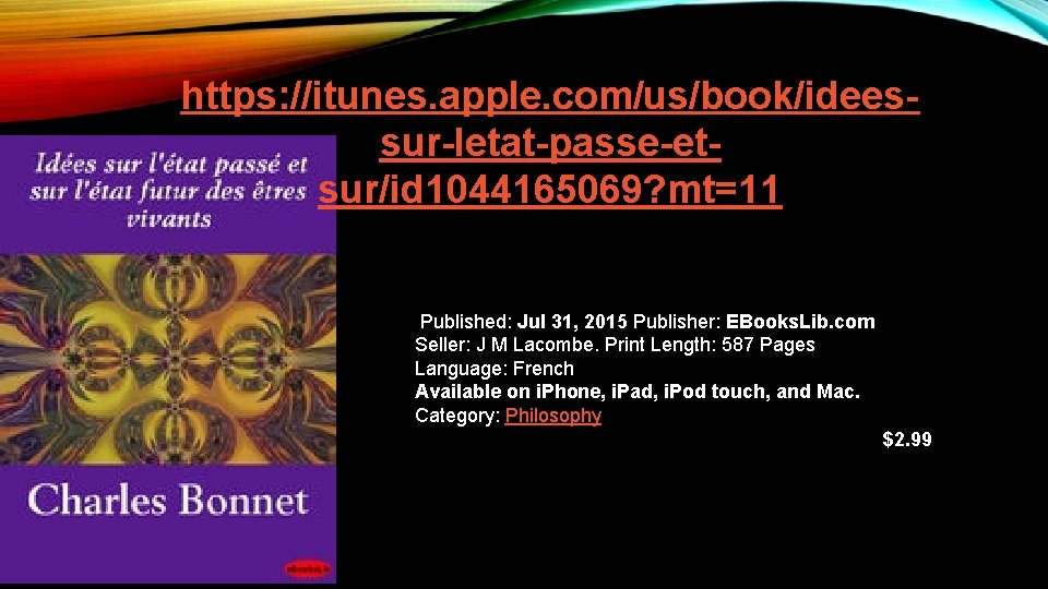 https: //itunes. apple. com/us/book/ideessur-letat-passe-etsur/id 1044165069? mt=11 Published: Jul 31, 2015 Publisher: EBooks. Lib. com