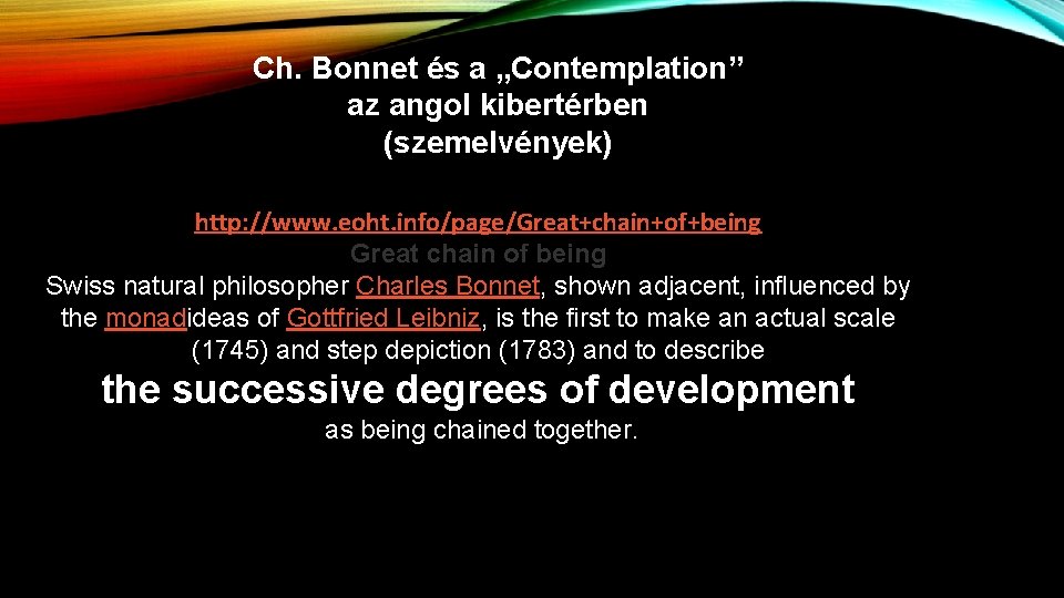 Ch. Bonnet és a „Contemplation” az angol kibertérben (szemelvények) http: //www. eoht. info/page/Great+chain+of+being Great