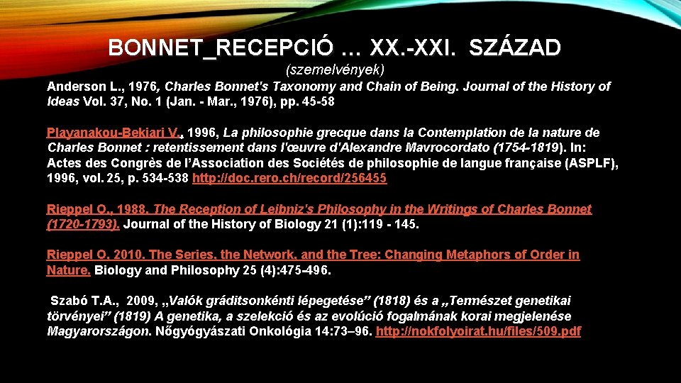 BONNET_RECEPCIÓ … XX. -XXI. SZÁZAD (szemelvények) Anderson L. , 1976, Charles Bonnet's Taxonomy and