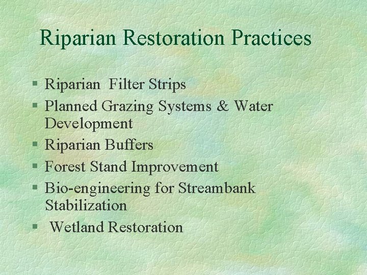 Riparian Restoration Practices § Riparian Filter Strips § Planned Grazing Systems & Water Development