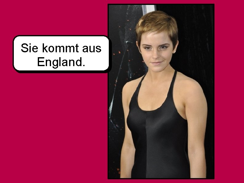 Sie kommt aus England. 