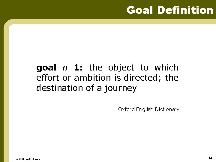 Goal Definition goal n 1: the object to which effort or ambition is directed;