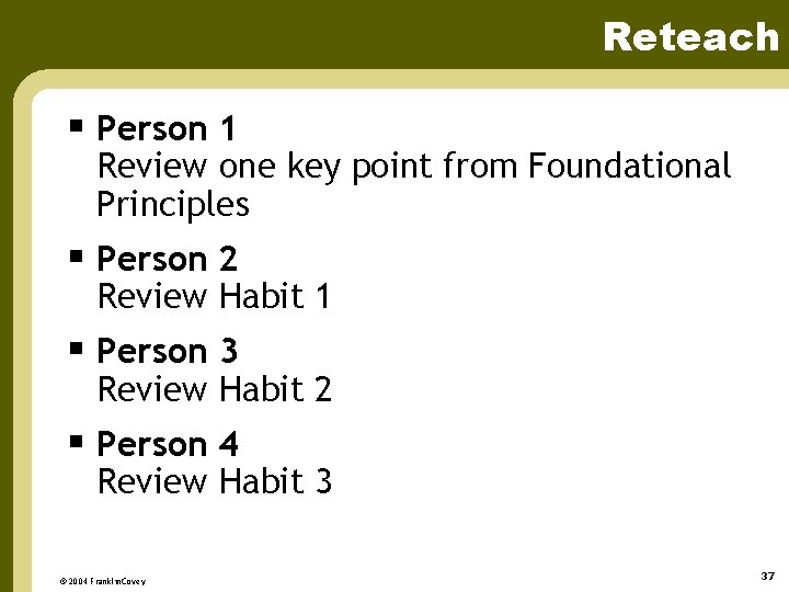 Reteach § Person 1 Review one key point from Foundational Principles § Person 2