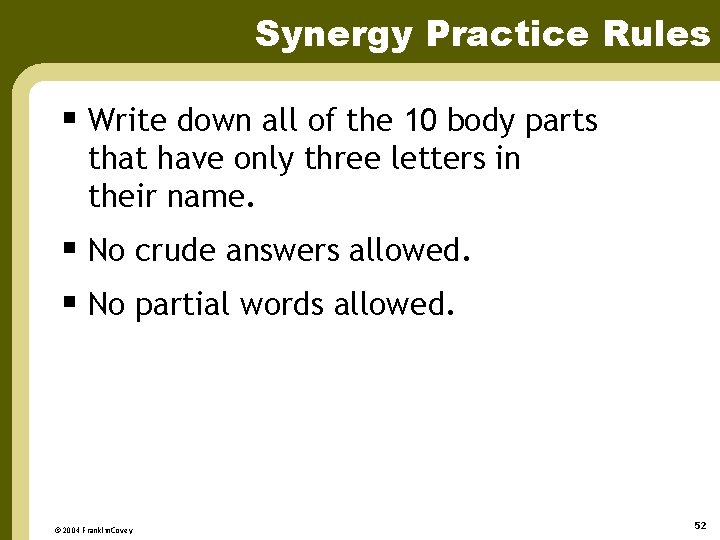 Synergy Practice Rules § Write down all of the 10 body parts that have