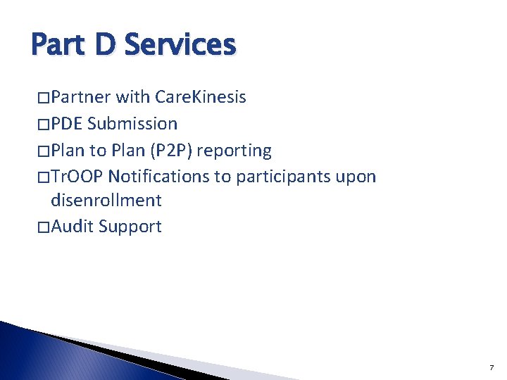 Part D Services � Partner with Care. Kinesis � PDE Submission � Plan to
