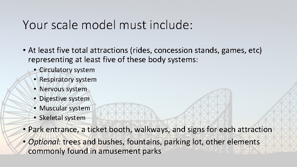 Your scale model must include: • At least five total attractions (rides, concession stands,