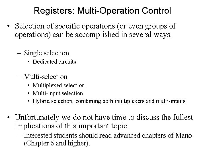 Registers: Multi-Operation Control • Selection of specific operations (or even groups of operations) can