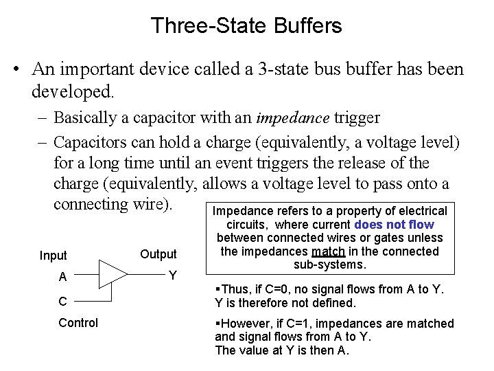 Three-State Buffers • An important device called a 3 -state bus buffer has been