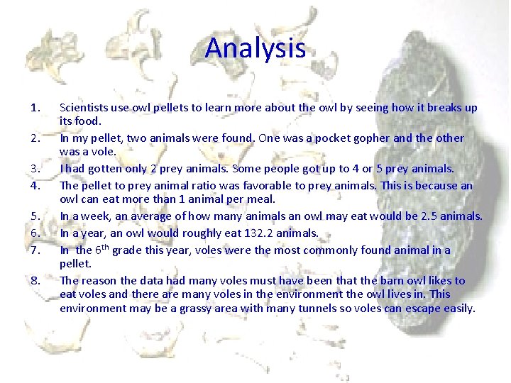 Analysis 1. 2. 3. 4. 5. 6. 7. 8. Scientists use owl pellets to