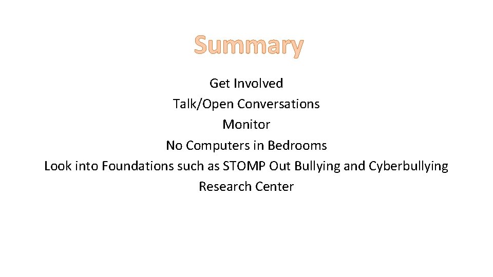 Summary Get Involved Talk/Open Conversations Monitor No Computers in Bedrooms Look into Foundations such