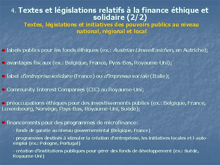 4. Textes et législations relatifs à la finance éthique et solidaire (2/2) Textes, législations