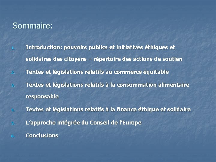 Sommaire: 1. Introduction: pouvoirs publics et initiatives éthiques et solidaires des citoyens – répertoire