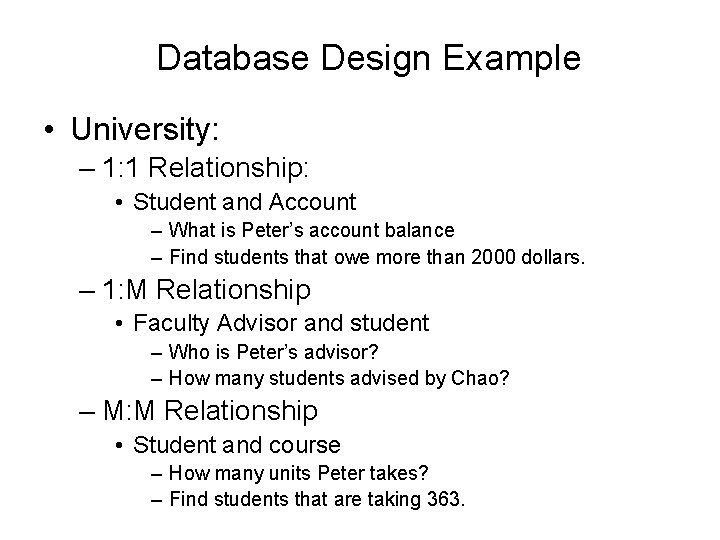 Database Design Example • University: – 1: 1 Relationship: • Student and Account –