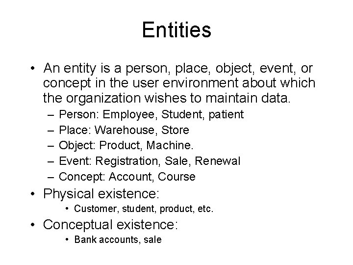 Entities • An entity is a person, place, object, event, or concept in the