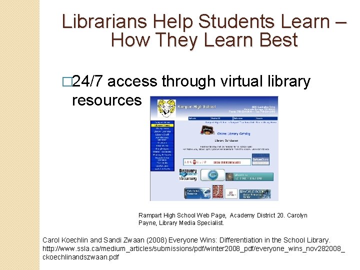 Librarians Help Students Learn – How They Learn Best � 24/7 access through virtual