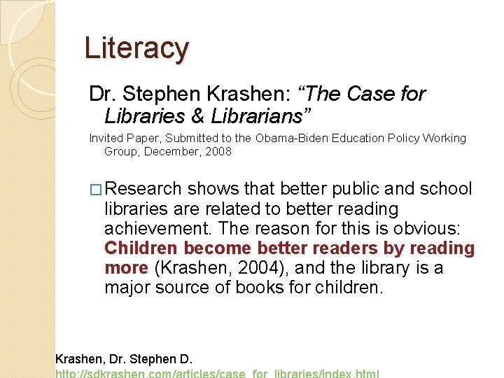 Literacy Dr. Stephen Krashen: “The Case for Libraries & Librarians” Invited Paper, Submitted to