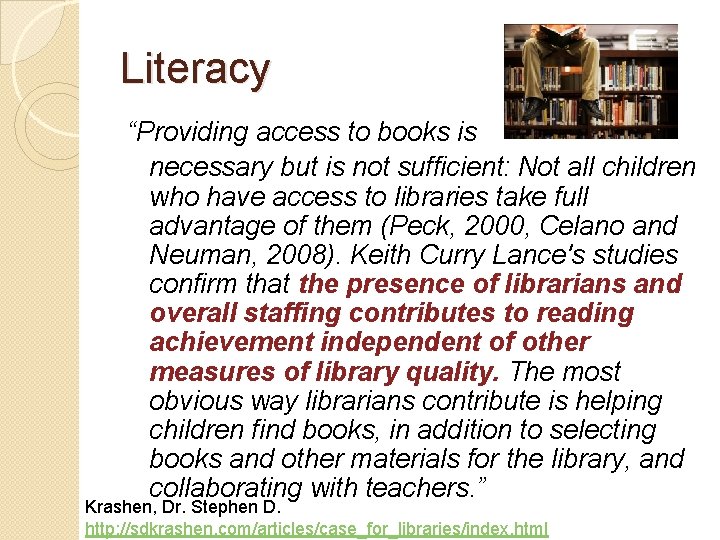 Literacy “Providing access to books is necessary but is not sufficient: Not all children